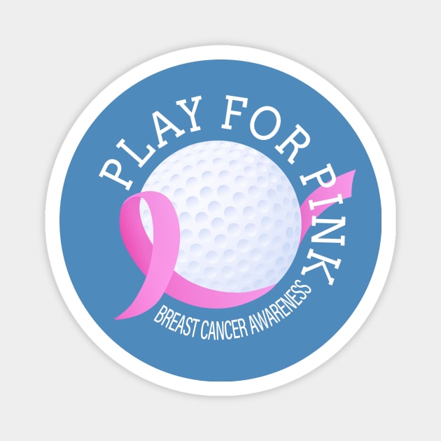 Golf Play For Pink Breast Cancer Awareness Magnet by Jasmine Anderson